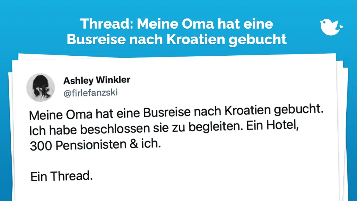 Thread: Meine Oma hat eine Busreise nach Kroatien gebucht. Ich habe beschlossen sie zu begleiten. Ein Hotel, 300 Pensionisten & ich.