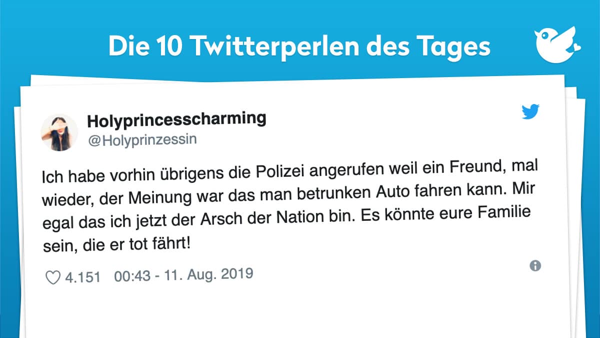 Ich habe vorhin übrigens die Polizei angerufen weil ein Freund, mal wieder, der Meinung war das man betrunken Auto fahren kann. Mir egal das ich jetzt der Arsch der Nation bin. Es könnte eure Familie sein, die er tot fährt!