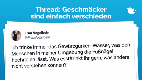 Thread: Ich trinke immer das Gewürzgurken-Wasser, was den Menschen in meiner Umgebung die Fußnägel hochrollen lässt. Was esst/trinkt Ihr gern, was andere nicht verstehen können?