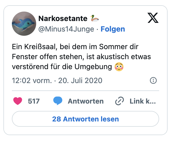 Ein Kreißsaal, bei dem im Sommer dir Fenster offen stehen, ist akustisch etwas verstörend für die Umgebung 😳
