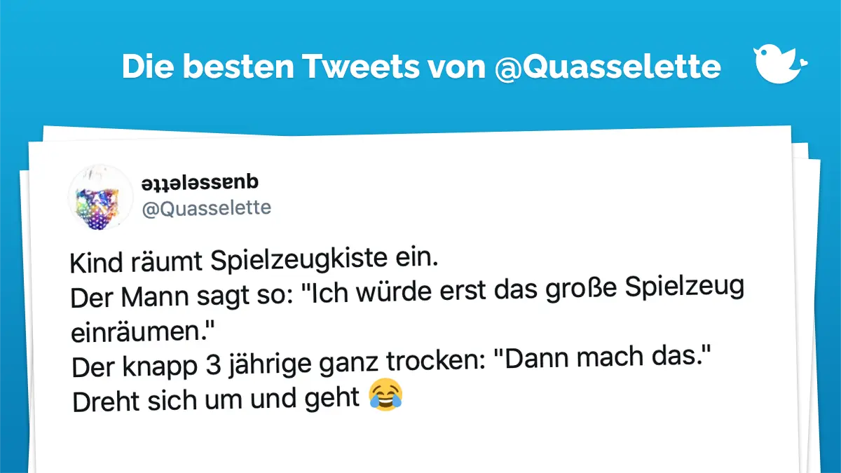 Kind räumt Spielzeugkiste ein. Der Mann sagt so: "Ich würde erst das große Spielzeug einräumen." Der knapp 3 jährige ganz trocken: "Dann mach das." Dreht sich um und geht