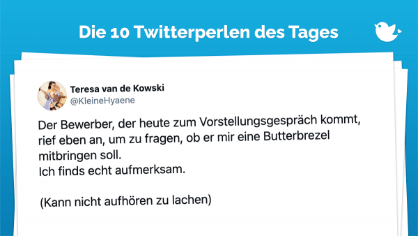 Der Bewerber, der heute zum Vorstellungsgespräch kommt, rief eben an, um zu fragen, ob er mir eine Butterbrezel mitbringen soll. Ich finds echt aufmerksam. (Kann nicht aufhören zu lachen)