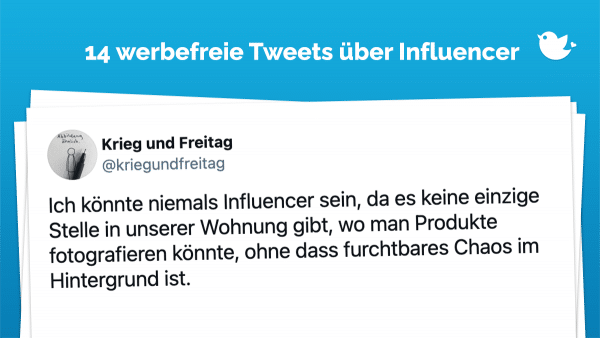 Ich könnte niemals Influencer sein, da es keine einzige Stelle in unserer Wohnung gibt, wo man Produkte fotografieren könnte, ohne dass furchtbares Chaos im Hintergrund ist.