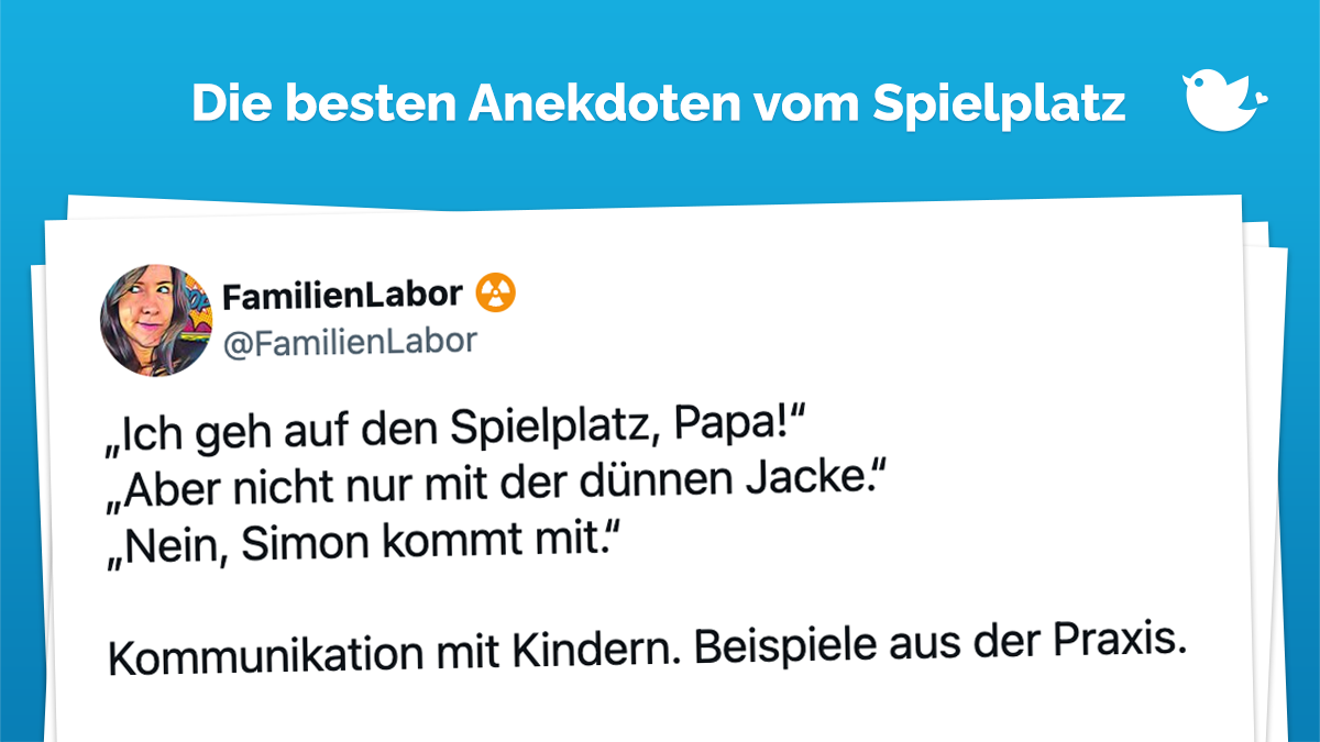 „Ich geh auf den Spielplatz, Papa!“ „Aber nicht nur mit der dünnen Jacke.“ „Nein, Simon kommt mit.“ Kommunikation mit Kindern. Beispiele aus der Praxis.