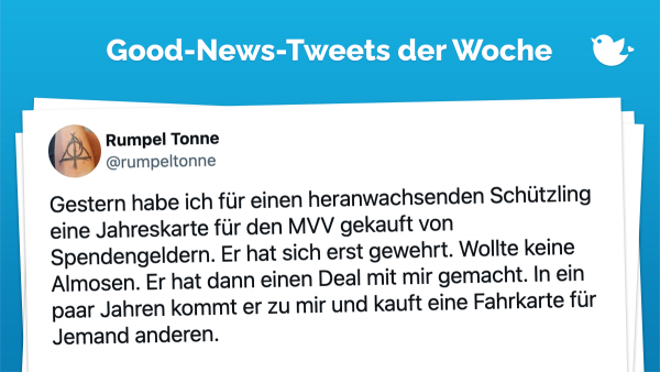 Gestern habe ich für einen heranwachsenden Schützling eine Jahreskarte für den MVV gekauft von Spendengeldern. Er hat sich erst gewehrt. Wollte keine Almosen. Er hat dann einen Deal mit mir gemacht. In ein paar Jahren kommt er zu mir und kauft eine Fahrkarte für Jemand anderen.