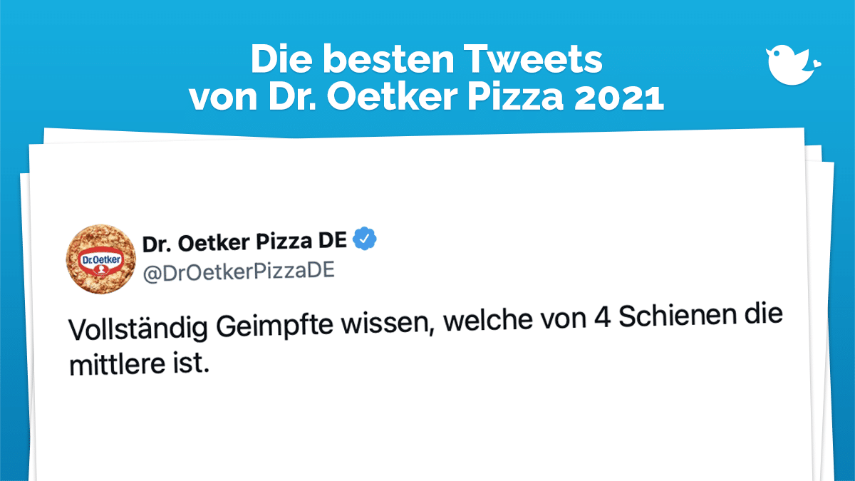 Die besten Tweets von Dr. Oetker Pizza 2021: Vollständig Geimpfte wissen, welche von 4 Schienen die mittlere ist.