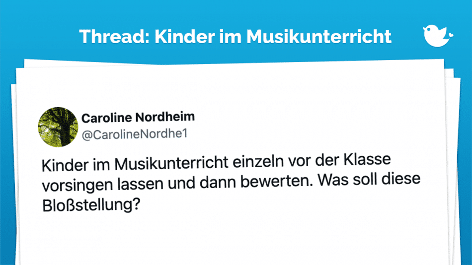 Thread_Kinder im Musikunerricht: Kinder im Musikunterricht einzeln vor der Klasse vorsingen lassen und dann bewerten. Was soll diese Bloßstellung?