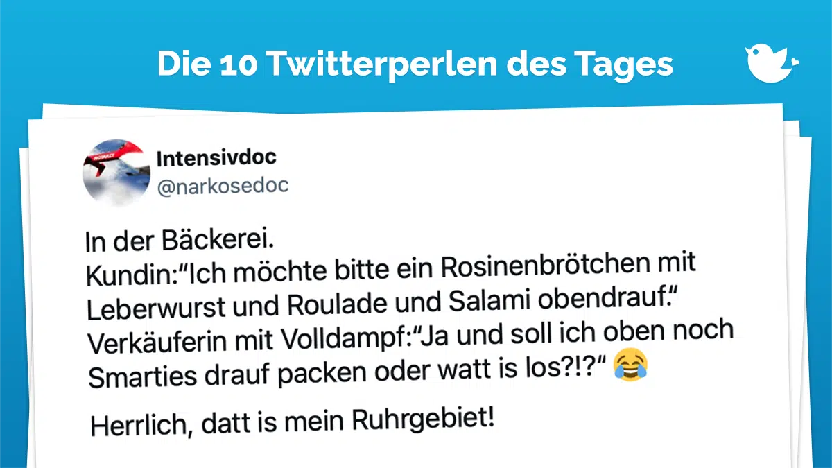 Die Twitterperlen des Tages vom 26. September 2022: In der Bäckerei. Kundin:“Ich möchte bitte ein Rosinenbrötchen mit Leberwurst und Roulade und Salami obendrauf.“ Verkäuferin mit Volldampf:“Ja und soll ich oben noch Smarties drauf packen oder watt is los?!?“ 😂 Herrlich, datt is mein Ruhrgebiet!