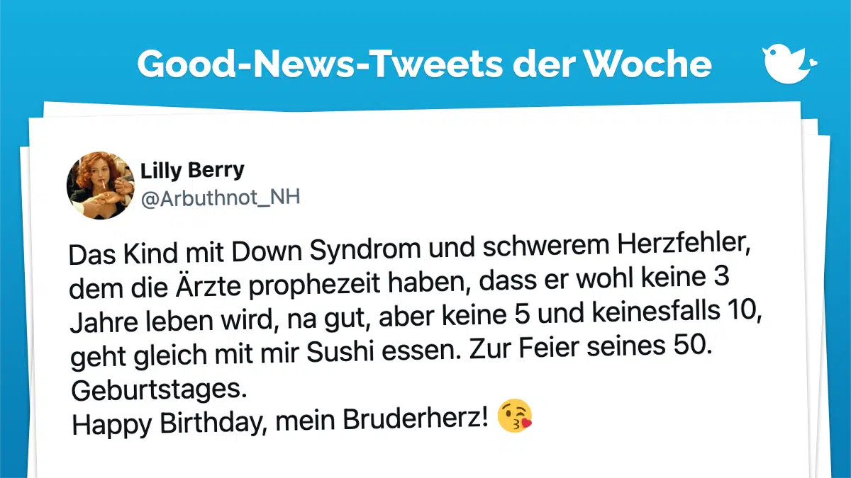 Das Kind mit Down Syndrom und schwerem Herzfehler, dem die Ärzte prophezeit haben, dass er wohl keine 3 Jahre leben wird, na gut, aber keine 5 und keinesfalls 10, geht gleich mit mir Sushi essen. Zur Feier seines 50. Geburtstages.