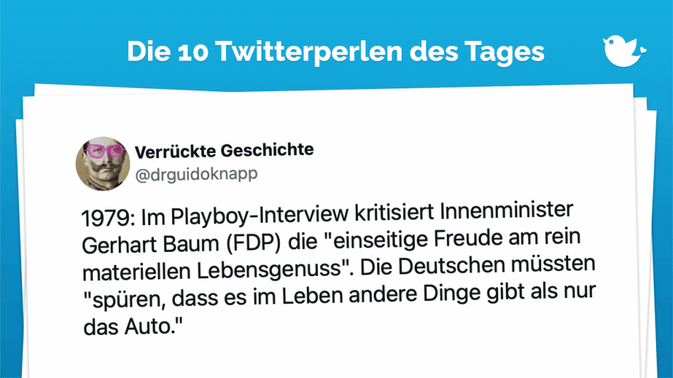 1979: Im Playboy-Interview kritisiert Innenminister Gerhart Baum (FDP) die "einseitige Freude am rein materiellen Lebensgenuss". Die Deutschen müssten "spüren, dass es im Leben andere Dinge gibt als nur das Auto."