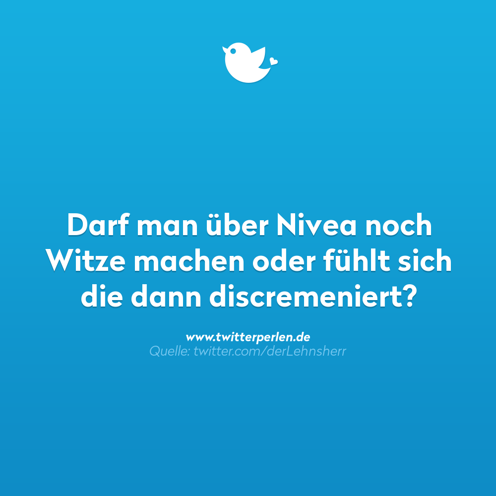 Darf man über Nivea noch Witze machen oder fühlt sich die dann discremeniert?