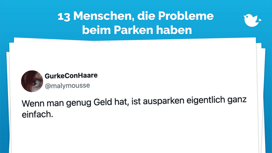 Wenn man genug Geld hat, ist ausparken eigentlich ganz einfach.