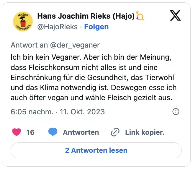 Ich bin kein Veganer. Aber ich bin der Meinung, dass Fleischkonsum nicht alles ist und eine Einschränkung für die Gesundheit, das Tierwohl und das Klima notwendig ist. Deswegen esse ich auch öfter vegan und wähle Fleisch gezielt aus.