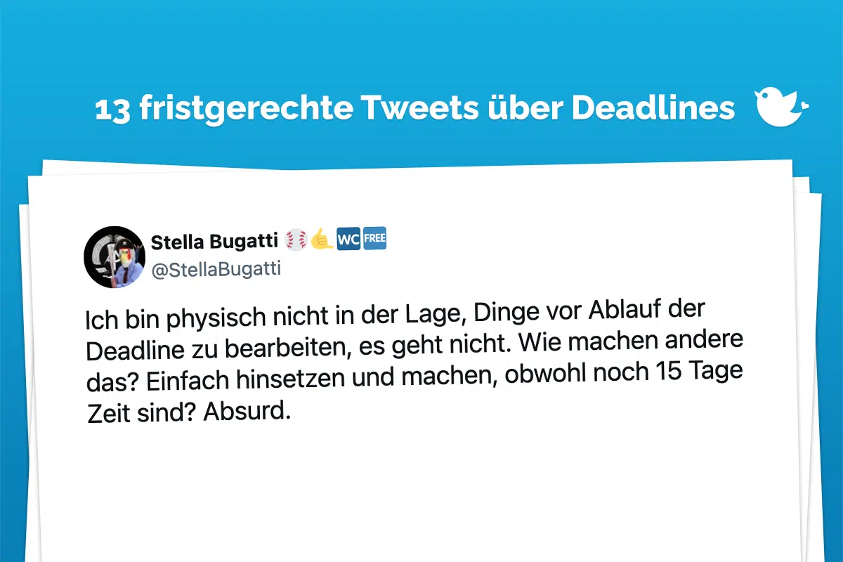 Ich bin physisch nicht in der Lage, Dinge vor Ablauf der Deadline zu bearbeiten, es geht nicht. Wie machen andere das? Einfach hinsetzen und machen, obwohl noch 15 Tage Zeit sind? Absurd.