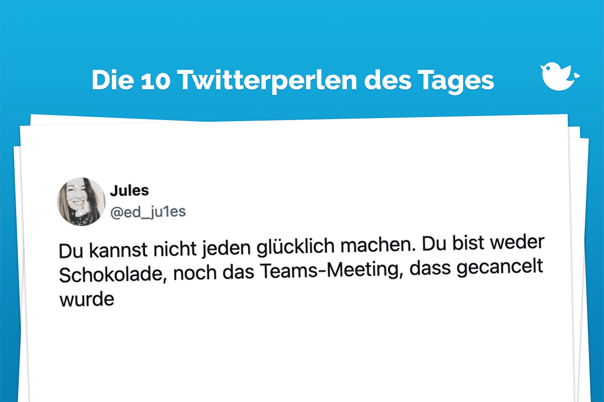 Du kannst nicht jeden glücklich machen. Du bist weder Schokolade, noch das Teams-Meeting, dass gecancelt wurde