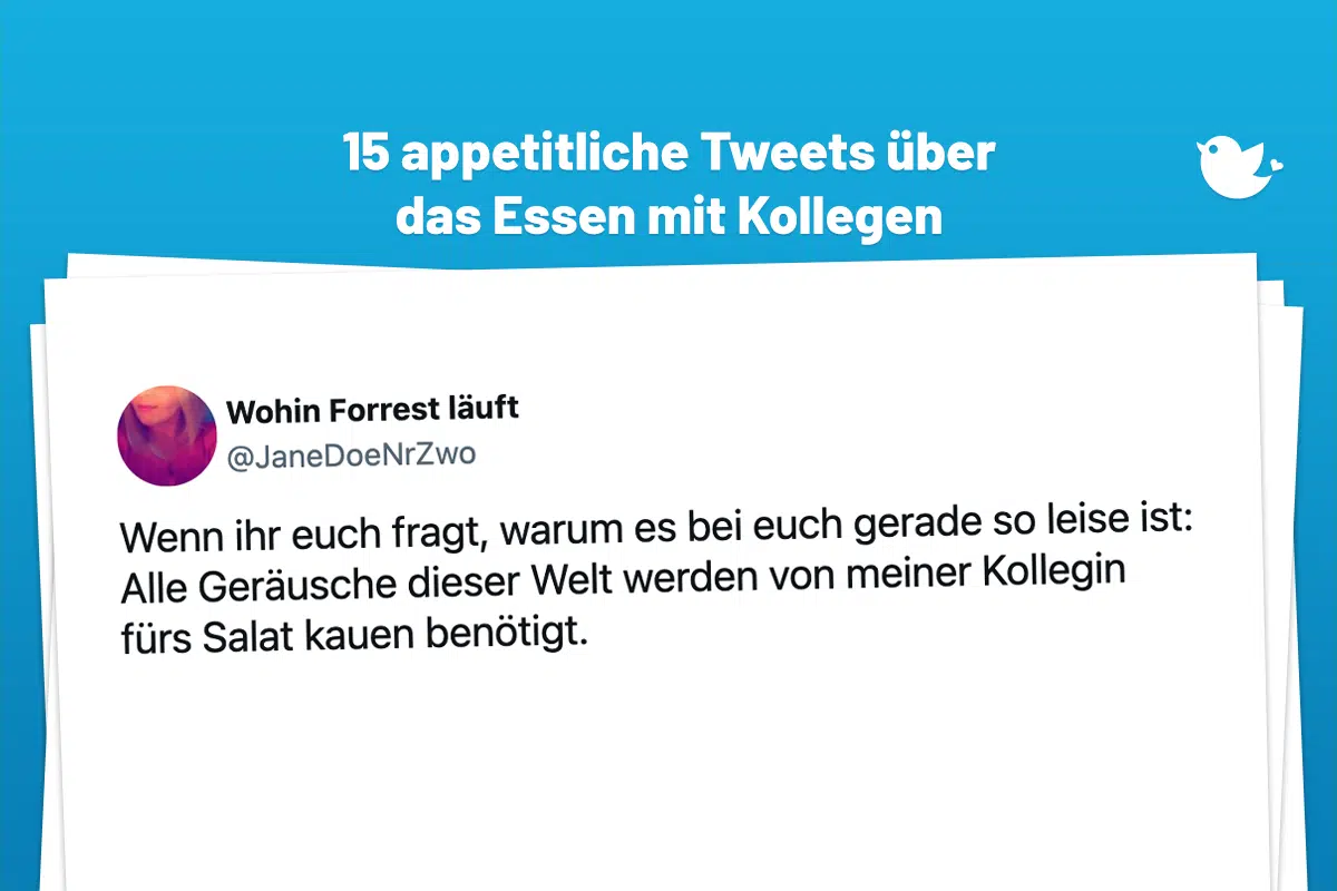 15 appetitliche Tweets über das Essen mit den Kollegen: Wenn ihr euch fragt, warum es bei euch gerade so leise ist: Alle Geräusche dieser Welt werden von meiner Kollegin fürs Salat kauen benötigt.