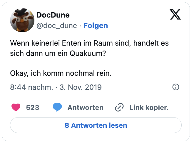 Wenn keinerlei Enten im Raum sind, handelt es sich dann um ein Quakuum? 

Okay, ich komm nochmal rein.