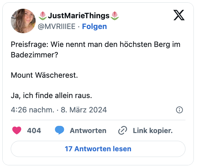 Preisfrage: Wie nennt man den höchsten Berg im Badezimmer?

Mount Wäscherest.

Ja, ich finde allein raus.