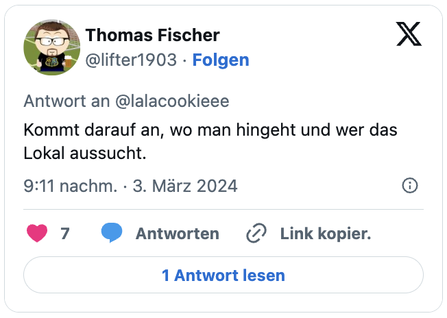 Kommt darauf an, wo man hingeht und wer das Lokal aussucht.
— Thomas Fischer (@lifter1903) March 3, 2024
