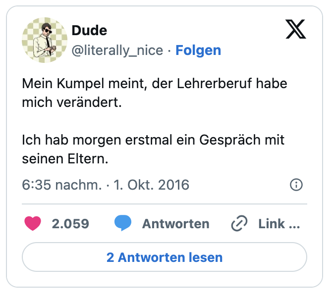 Mein Kumpel meint, der Lehrerberuf habe mich verändert.

Ich hab morgen erstmal ein Gespräch mit seinen Eltern.