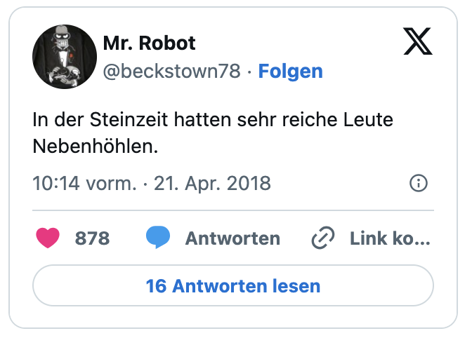 In der Steinzeit hatten sehr reiche Leute Nebenhöhlen.
