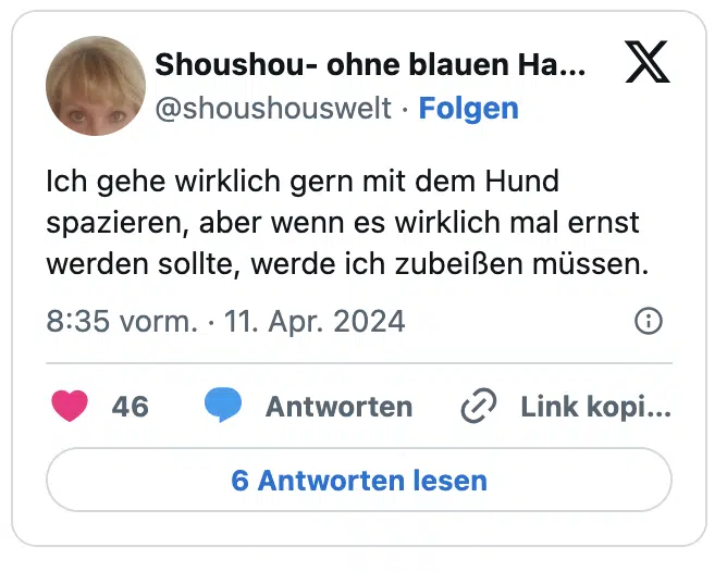 Ich gehe wirklich gern mit dem Hund spazieren, aber wenn es wirklich mal ernst werden sollte, werde ich zubeißen müssen.
