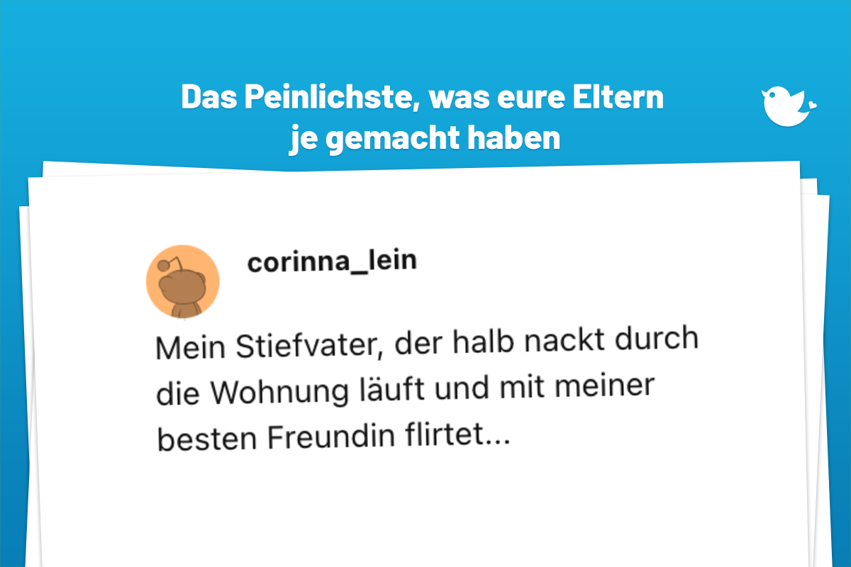 Mein Stiefvater, der halb nackt durch die Wohnung läuft und mit meiner besten Freundin flirtet...