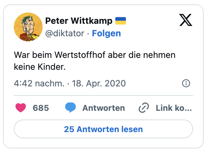 War beim Wertstoffhof aber die nehmen keine Kinder.
