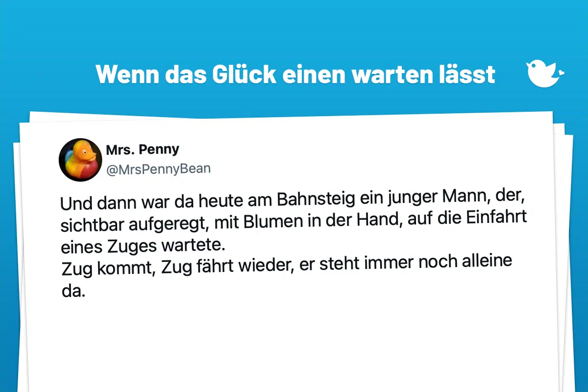 Und dann war da heute am Bahnsteig ein junger Mann, der, sichtbar aufgeregt, mit Blumen in der Hand, auf die Einfahrt eines Zuges wartete. Zug kommt, Zug fährt wieder, er steht immer noch alleine da.