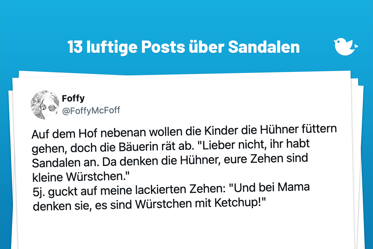 Auf dem Hof nebenan wollen die Kinder die Hühner füttern gehen, doch die Bäuerin rät ab. "Lieber nicht, ihr habt Sandalen an. Da denken die Hühner, eure Zehen sind kleine Würstchen." 5j. guckt auf meine lackierten Zehen: "Und bei Mama denken sie, es sind Würstchen mit Ketchup!"