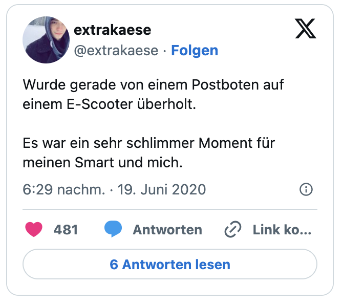 Wurde gerade von einem Postboten auf einem E-Scooter überholt.

Es war ein sehr schlimmer Moment für meinen Smart und mich.