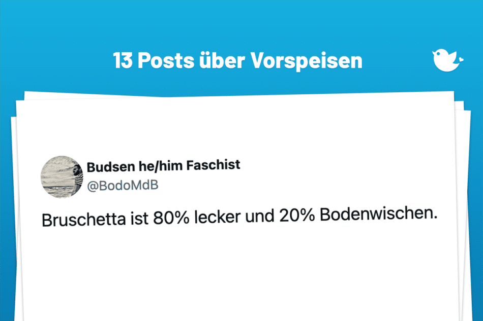 Bruschetta ist 80% lecker und 20% Bodenwischen.