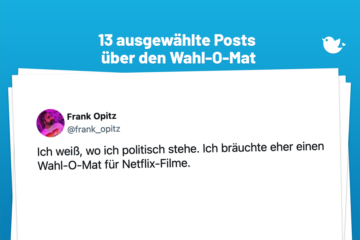 Ich weiß, wo ich politisch stehe. Ich bräuchte eher einen Wahl-O-Mat für Netflix-Filme.
