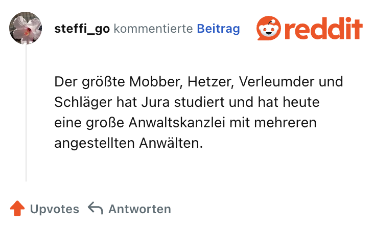 Der größte Mobber, Hetzer, Verleumder und Schläger hat Jura studiert und hat heute eine große Anwaltskanzlei mit mehreren angestellten Anwälten.