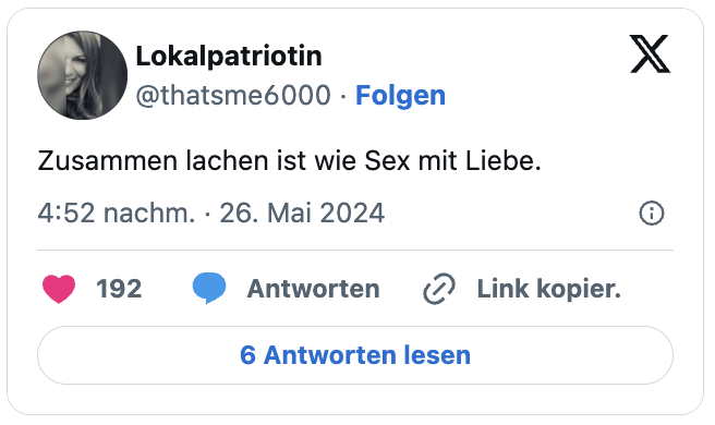 Zusammen lachen ist wie Sex mit Liebe.