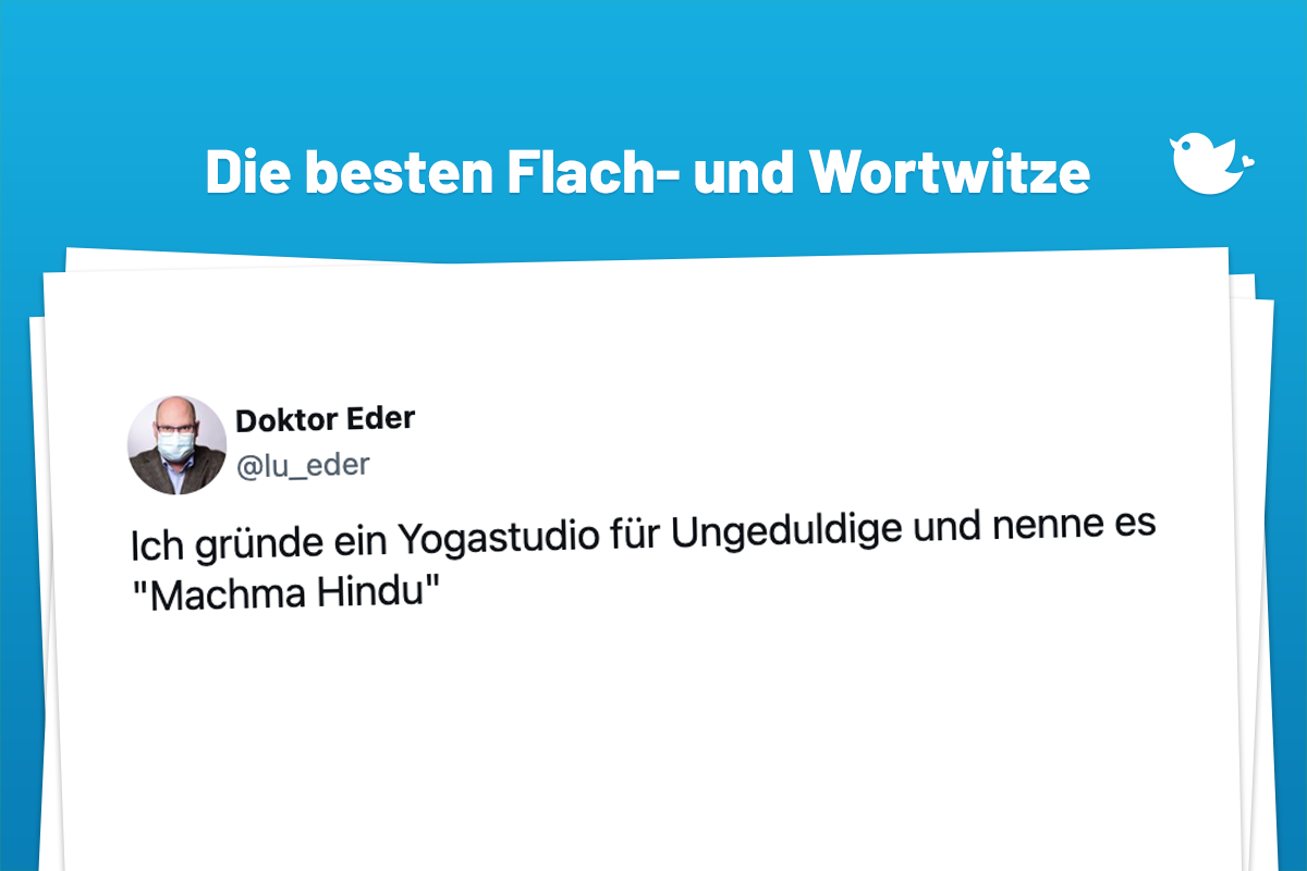Die besten Flach- und Wortwitze zum Flachwitz-Freitag: Ich gründe ein Yogastudio für Ungeduldige und nenne es "Machma Hindu"