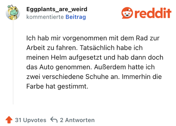 Ich hab mir vorgenommen mit dem Rad zur Arbeit zu fahren. Tatsächlich habe ich meinen Helm aufgesetzt und hab dann doch das Auto genommen. Außerdem hatte ich zwei verschiedene Schuhe an. Immerhin die Farbe hat gestimmt.