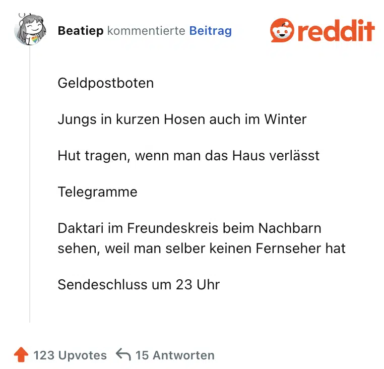 Geldpostboten

Jungs in kurzen Hosen auch im Winter

Hut tragen, wenn man das Haus verlässt

Telegramme

Daktari im Freundeskreis beim Nachbarn sehen, weil man selber keinen Fernseher hat

Sendeschluss um 23 Uhr