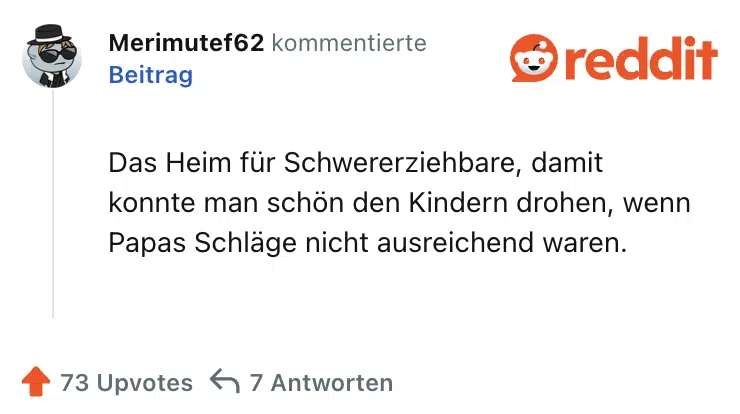 
Das Heim für Schwererziehbare, damit konnte man schön den Kindern drohen, wenn Papas Schläge nicht ausreichend waren.