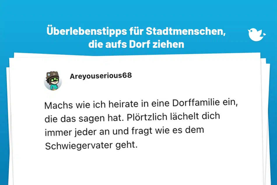 Machs wie ich heirate in eine Dorffamilie ein, die das sagen hat. Plörtzlich lächelt dich immer jeder an und fragt wie es dem Schwiegervater geht.