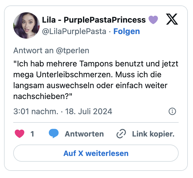 "Ich hab mehrere Tampons benutzt und jetzt mega Unterleibschmerzen. Muss ich die langsam auswechseln oder einfach weiter nachschieben?"