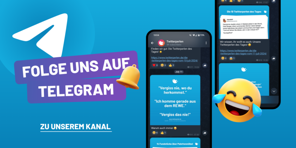 Twitterperlen sind auch auf Telegram. Hier geht's zu unserem Kanal!