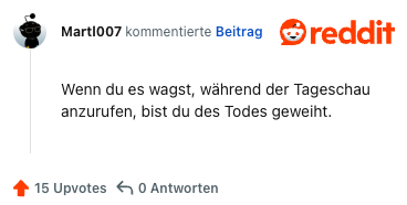 Wenn du es wagst, während der Tageschau anzurufen, bist du des Todes geweiht.