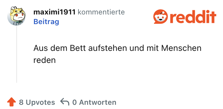 Aus dem Bett aufstehen und mit Menschen reden