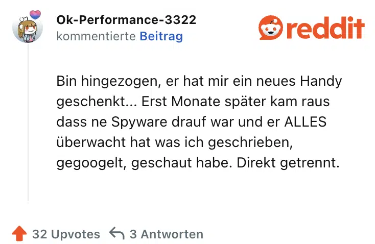 Bin hingezogen, er hat mir ein neues Handy geschenkt... Erst Monate später kam raus dass ne Spyware drauf war und er ALLES überwacht hat was ich geschrieben, gegoogelt, geschaut habe. Direkt getrennt.