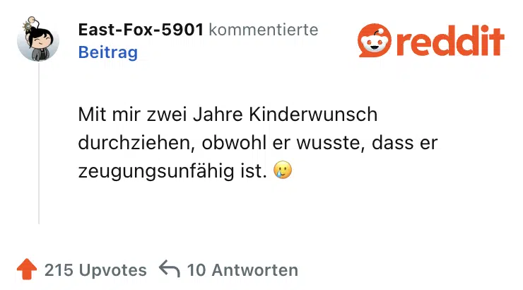 Mit mir zwei Jahre Kinderwunsch durchziehen, obwohl er wusste, dass er zeugungsunfähig ist. 🥲