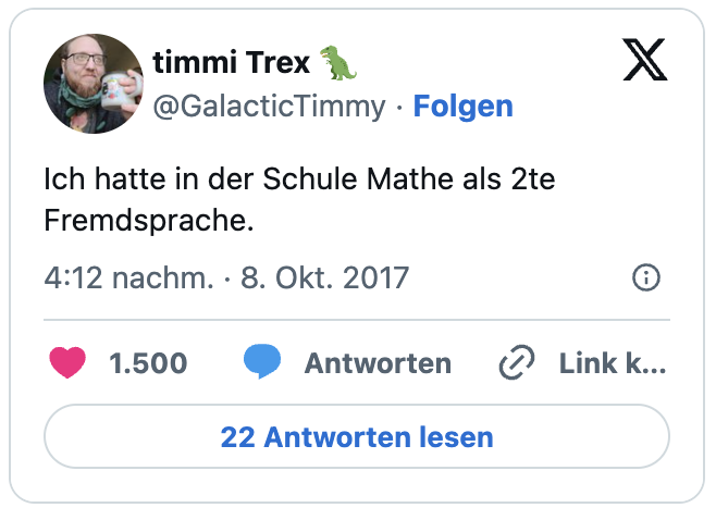 Ich hatte in der Schule Mathe als 2te Fremdsprache.