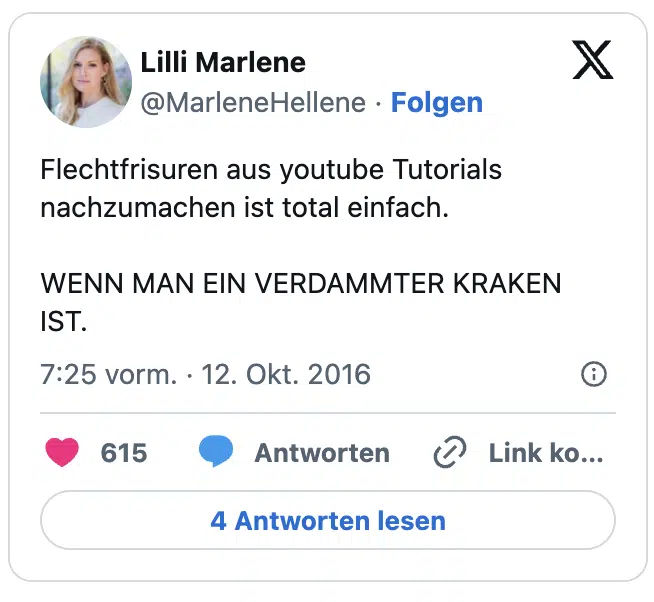 Flechtfrisuren aus youtube Tutorials nachzumachen ist total einfach.
WENN MAN EIN VERDAMMTER KRAKEN IST.