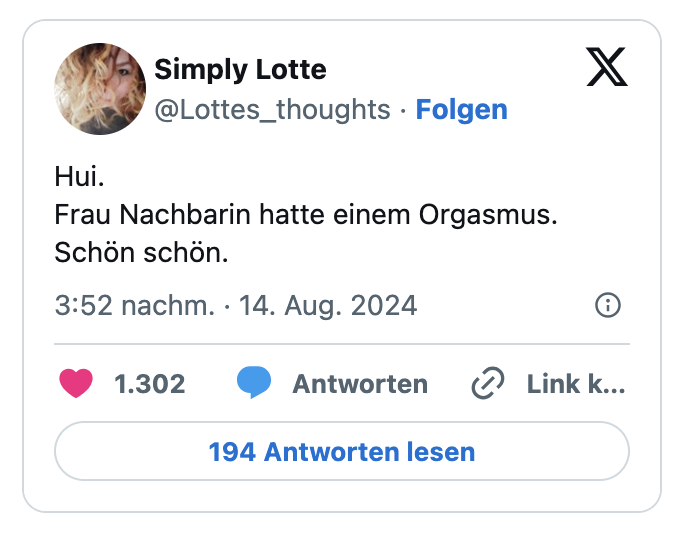 Hui.
Frau Nachbarin hatte einem Orgasmus. 
Schön schön.