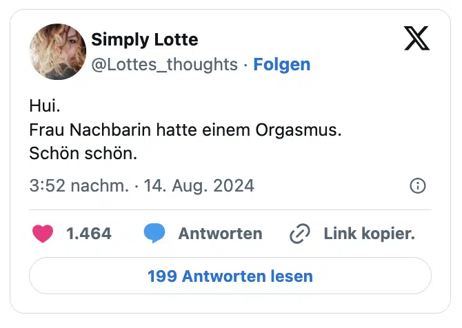 Hui.
Frau Nachbarin hatte einem Orgasmus. 
Schön schön.